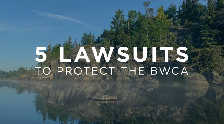 Photo of the Boundary Waters with the text "5 Lawsuits to protect the BWCA" infront of it