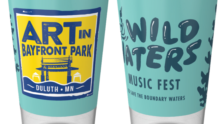 Image of 2 clear cups, 1 says Art at Bayfront Park and one says Wild Waters Music Fest to Save the Boundary Waters