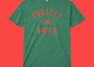 Green tshirt that says "Protect the BWCA"