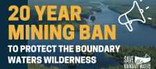   Interior Secretary Deb Haaland banned sulfide-ore copper mining on federal lands in the Boundary Waters watershed for 20 years! Send a thank you note!